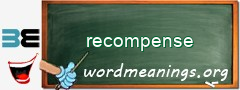 WordMeaning blackboard for recompense